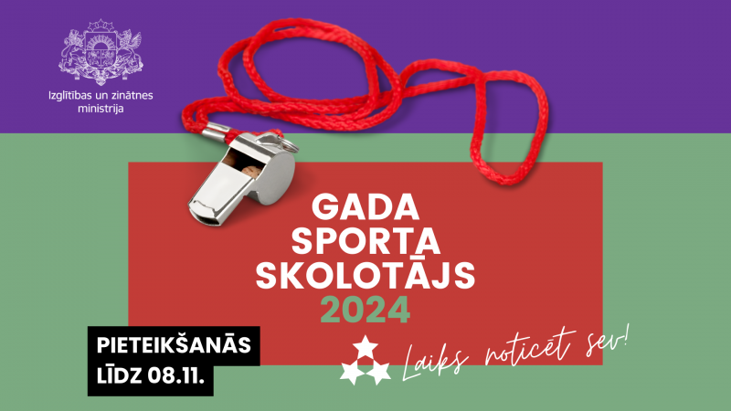 Gada Sporta skolotājs 2024 konkursa plakāts, uz kura redzams uzraksts "Gada Sporta skolotājs 2024", pieteikšanās datums 8.11. un svilpe ar sarkanu aukliņu