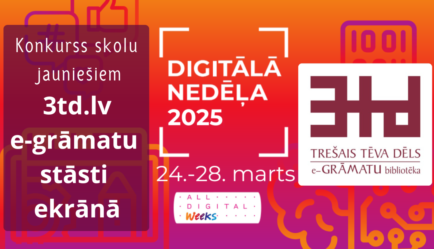 Digitālās nedēļas 2025 vizuālis. "Konkurss skolu jauniešiem 3td.lv e-grāmatu stāsti ekrānā