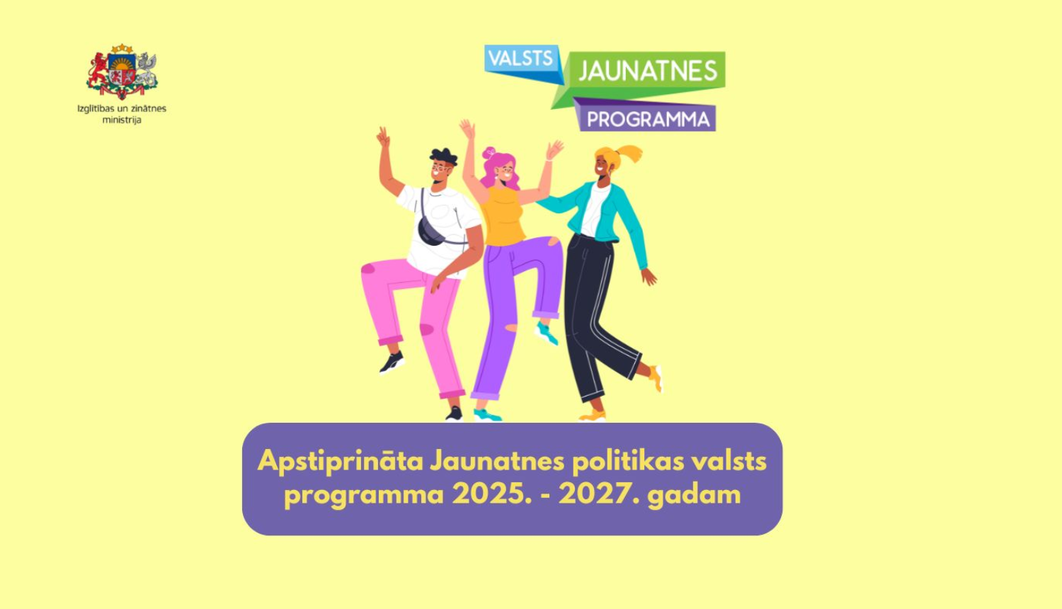 Apstiprināta Jaunatnes politikas valsts programma 2025.- 2027. gadam