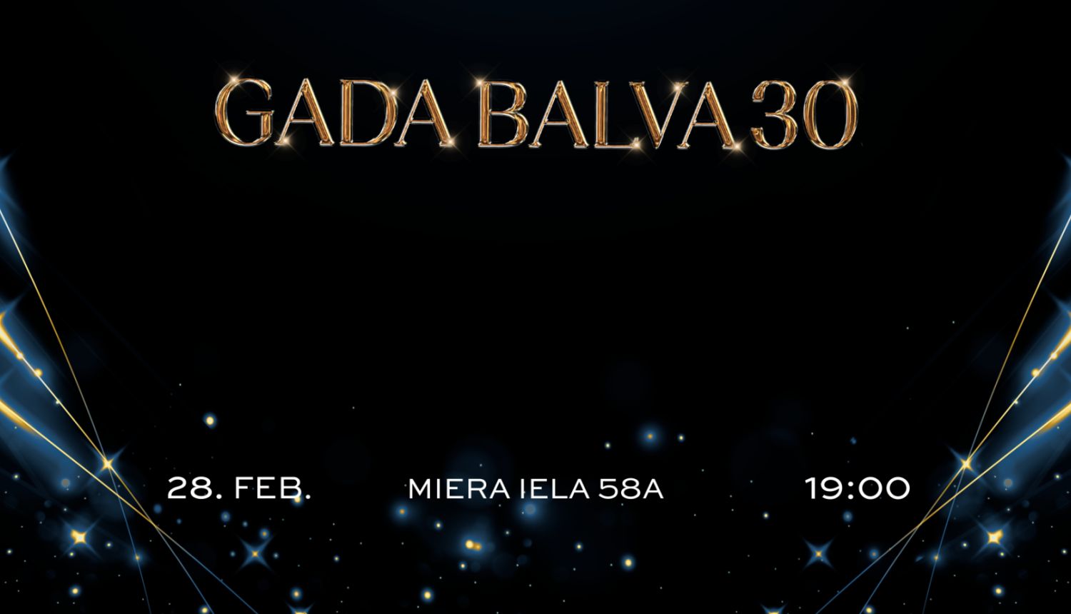 "Gada balva 30". 28. februārī, Miera ielā 58A, plkst. 19:00.